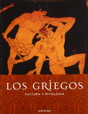 LOS GRIEGOS. CULTURA Y MITOLOGÍA