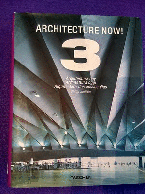 ARCHITECTURE NOW! 3 (TEXTO EN ESPAÑOL, ITALIANO Y POTRTUGUES) (TAPA DURA)