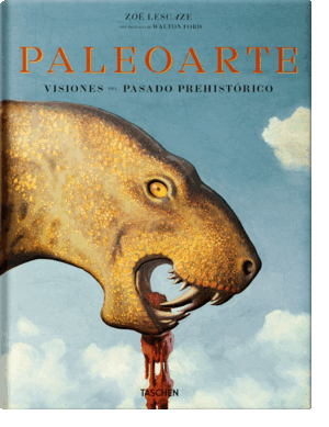 PALEOARTE. VISIONES DEL PASADO PREHISTÓRICO (TAPA DURA GRAN FORMATO)