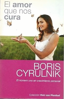 EL AMOR QUE NOS CURA11BORIS CYRULNIK