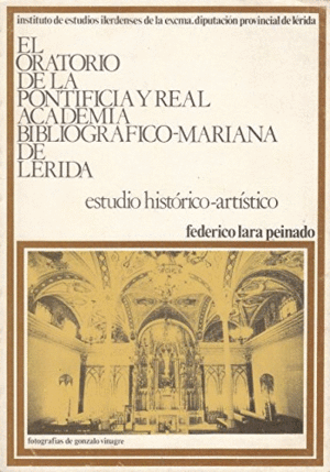 EL ORATORIO DE LA PONTIFICIA Y REAL ACADEMIA BIBLIOGRÁFICO-MARIANA DE LÉRIDA