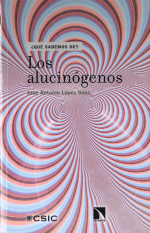 ¿QUÉ SABEMOS DE? LOS ALUCINÓGENOS