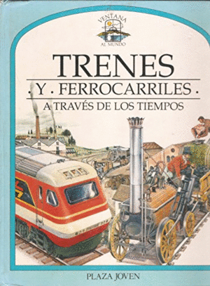 TRENES Y FERROCARRILES A TRAVES DELOS TIEMPOS (TAPA DURA)