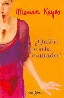 ¿QUIÉN TE LO HA CONTADO?