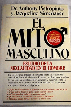 EL MITO MASCULINO : ESTUDIO DE LA SEXUALIDAD EN EL HOMBRE