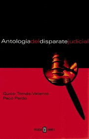ANTOLOGÍA DEL DISPARATE JUDICIAL