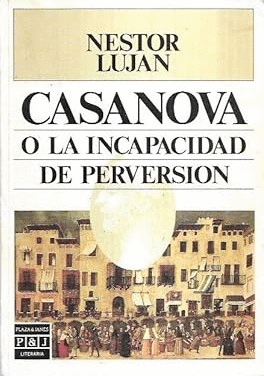 CASANOVA, O, LA INCAPACIDAD DE PERVERSIÓN