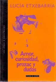 AMOR, CURIOSIDAD, PROZAC Y DUDAS