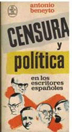 CENSURA Y POLÍTICA EN LOS ESCRITORES ESPAÑOLES
