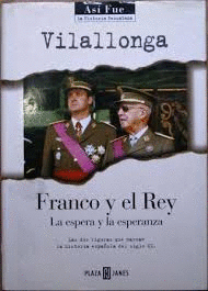 FRANCO Y EL REY : LA ESPERA Y LA ESPERANZA
