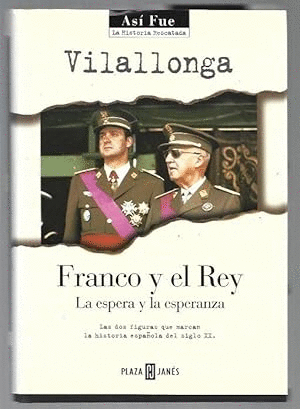 FRANCO Y EL REY : LA ESPERA Y LA ESPERANZA (TAPA DURA)