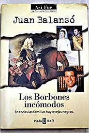 LOS BORBONES INCÓMODOS