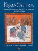 KAMA SUTRA, ANANGA-RANGA, EL JARDÍN PERFUMADO ILUSTRADOS