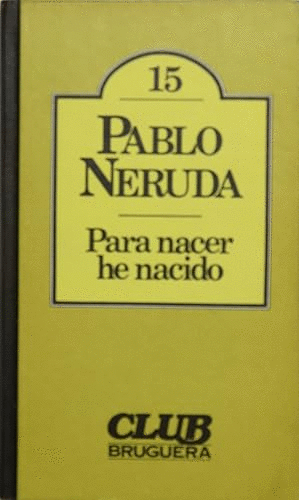 PARA NACER HE NACIDO