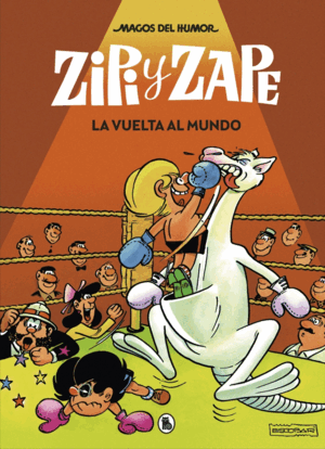 ZIPI Y ZAPE: LA VUELTA AL MUNDO (TAPA DURA)