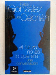 EL FUTURO NO ES LO QUE ERA : UNA CONVERSACIÓN