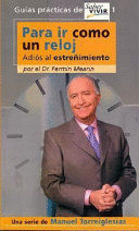 PARA IR COMO UN RELOJ. ADIOS AL ESTREÑIMIENTO