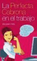 LA PERFECTA CABRONA EN EL TRABAJO