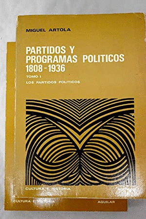 PARTIDOS Y PROGRAMAS POLÍTICOS, 1808-1936 (2 VOLUMENES)