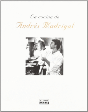 LA COCINA DE ANDRÉS MADRIGAL (TAPA DURA)