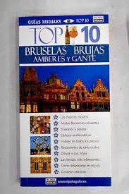 TOP 10: BRUSELAS, BRUJAS, AMBERES Y GANTE