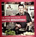 LAS RECETAS FAVORITAS DE MARTÍN BERASATEGUI (TAPA DURA)