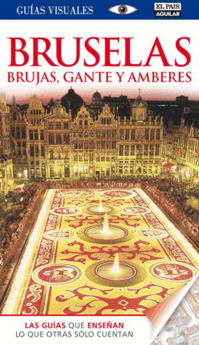 BRUSELAS, BRUJAS, GANTE Y AMBERES