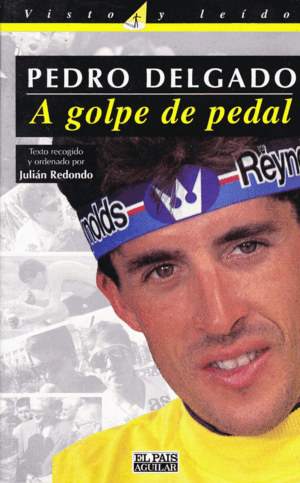 PEDRO DELGADO: A GOLPE DE PEDAL