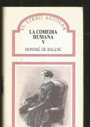 LA COMEDIA HUMANA (T.5) : ESTUDIOS DE CONSTUMBRES, ESCENAS DE LA VIDA PRIVADA