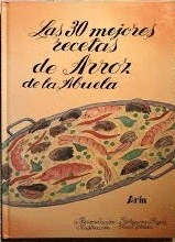 LAS 30 MEJORES RECETAS DE ARROZ DE LA ABUELA (TAPA DURA)