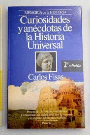 CURIOSIDADES Y ANÉCDOTAS DE LA HISTORIA UNIVERSAL : EDAD ANTIGUA