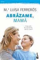 ABRÁZAME, MAMÁ
