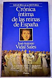 CRÓNICA ÍNTIMA DE LAS REINAS DE ESPAÑA