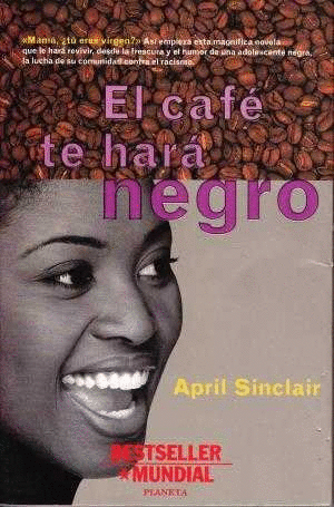 EL CAFÉ TE HARÁ NEGRO