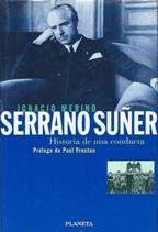 SERRANO SUÑER, HISTORIA DE UNA CONDUCTA (TAPA DURA)
