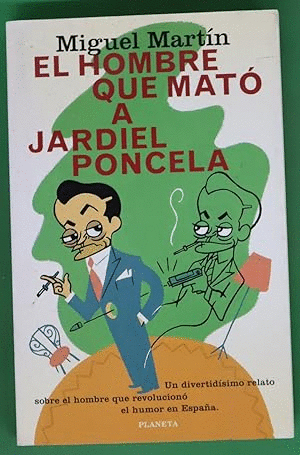EL HOMBRE QUE MATÓ A JARDIEL PONCELA