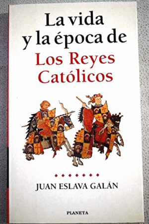 LA VIDA Y LA ÉPOCA DE LOS REYES CATÓLICOS