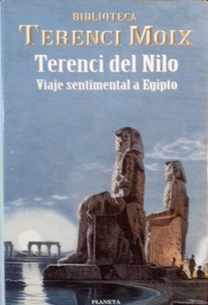 TERENCI DEL NILO : VIAJE SENTIMENTAL A EGIPTO