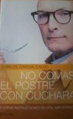 NO COMAS EL POSTRE CON CUCHARA