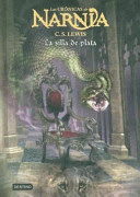LA SILLA DE PLATA. LAS CRÓNICAS DE NARNIA (TAPA DURA)