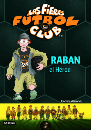 RABAN, EL HÉROE.LAS FIERAS DEL FÚTBOL CLUB 6