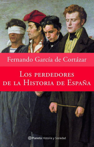 LOS PERDEDORES DE LA HISTORIA DE ESPAÑA (TAPA DURA)