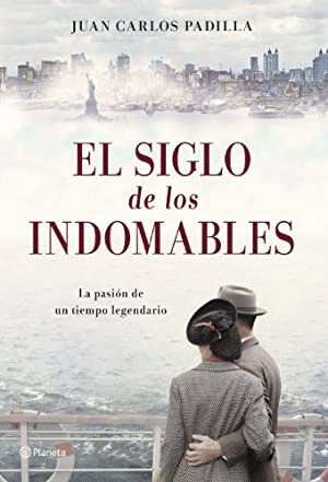 EL SIGLO DE LOS INDOMABLES (TAPA DURA)