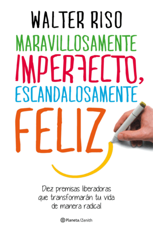 MARAVILLOSAMENTE IMPERFECTO, ESCANDALOSAMENTE FELIZ (TAPA DURA)