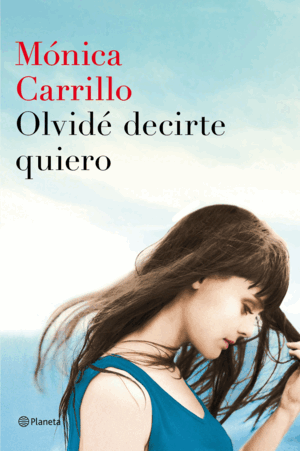 OLVIDÉ DECIRTE QUIERO (TAPA DURA)