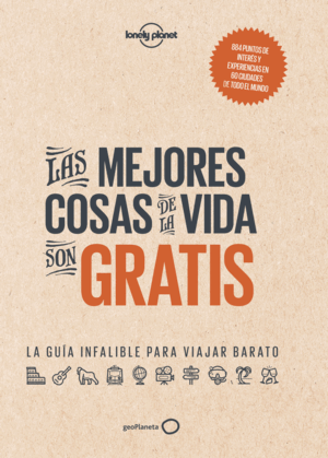 LAS MEJORES COSAS DE LA VIDA SON GRATIS (TAPA DURA)