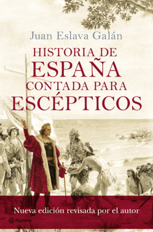 HISTORIA DE ESPAÑA CONTADA PARA ESCÉPTICOS (TAPA DURA)