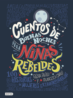 CUENTOS DE BUENAS NOCHES PARA NIÑAS REBELDES (TAPA DURA)