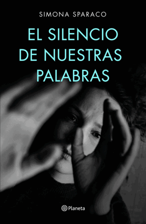 EL SILENCIO DE NUESTRAS PALABRAS (TAPA DURA)