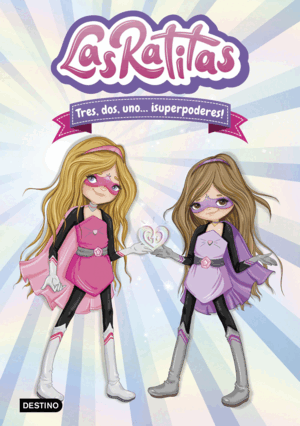 LAS RATITAS 1. TRES, DOS, UNO... ¡SUPERPODERES! (TAPA DURA)